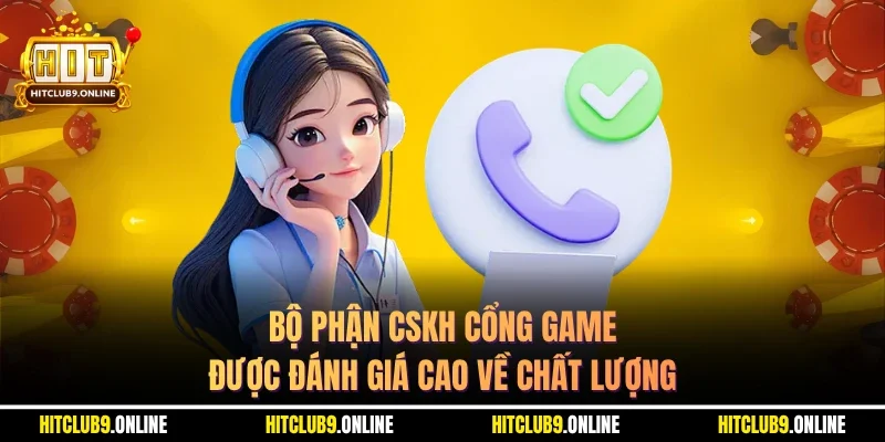 Bộ phận CSKH cổng game được đánh giá cao về chất lượng