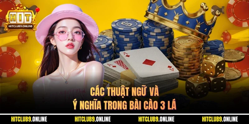 Các thuật ngữ và ý nghĩa trong bài cào 3 lá