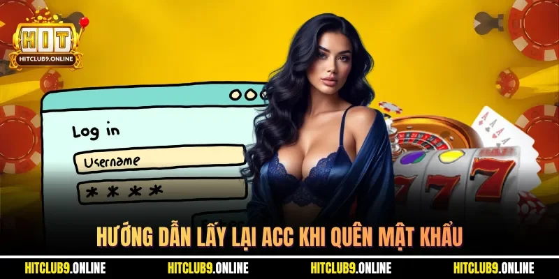 Hướng dẫn lấy lại acc khi quên mật khẩu