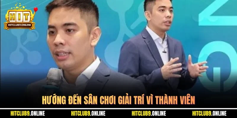 Hướng đến sân chơi giải trí vì thành viên